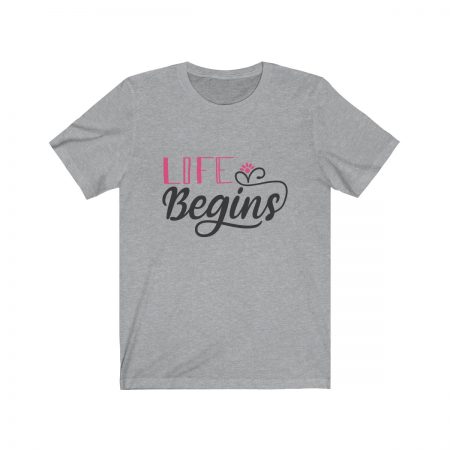 Short Sleeve Tee T-Shirt Unisex - Life Begins - Image 2