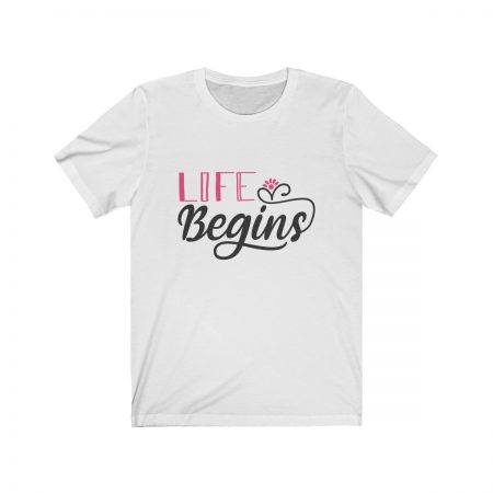 Short Sleeve Tee T-Shirt Unisex - Life Begins