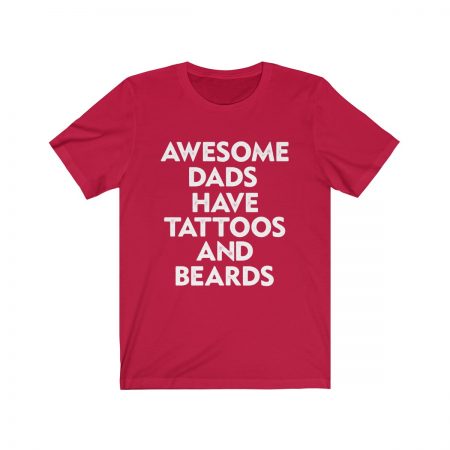 Short Sleeve Tee T-Shirt Unisex Several Colors - Awesome Dads Have Tattoos and Beards - Image 13