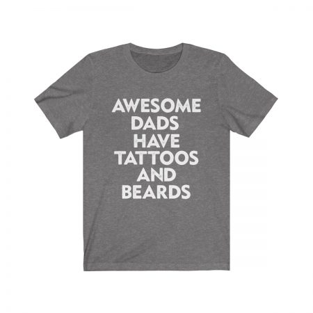 Short Sleeve Tee T-Shirt Unisex Several Colors - Awesome Dads Have Tattoos and Beards - Image 2