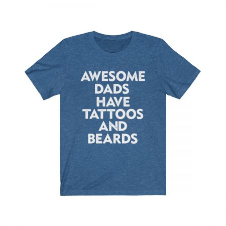 Short Sleeve Tee T-Shirt Unisex Several Colors - Awesome Dads Have Tattoos and Beards - Image 8