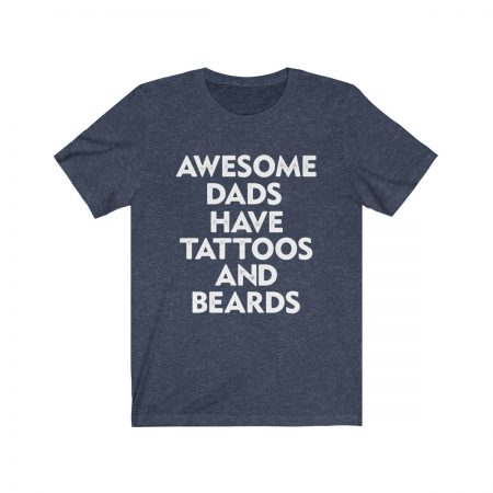 Short Sleeve Tee T-Shirt Unisex Several Colors - Awesome Dads Have Tattoos and Beards - Image 9