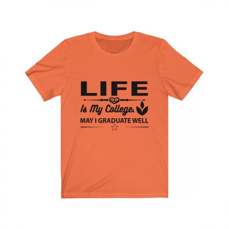 Short Sleeve Tee T-Shirt Unisex Several Colors - Life is my College May I Graduate Well - Image 2