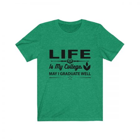 Short Sleeve Tee T-Shirt Unisex Several Colors - Life is my College May I Graduate Well - Image 4