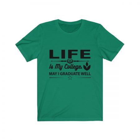 Short Sleeve Tee T-Shirt Unisex Several Colors - Life is my College May I Graduate Well - Image 5