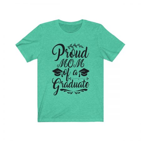 Short Sleeve Tee T-Shirt Unisex Several Colors - Proud Mom of a Graduate - Image 4