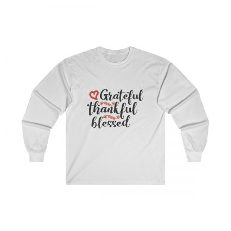 Ultra Cotton Long Sleeve Tee - Grateful Thankful Blessed