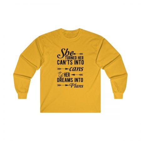 Ultra Cotton Long Sleeve Tee Several Colors - She Turned Her Can’ts Into Cans & Her Dreams Into Plans - Image 3