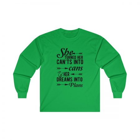 Ultra Cotton Long Sleeve Tee Several Colors - She Turned Her Can’ts Into Cans & Her Dreams Into Plans - Image 4