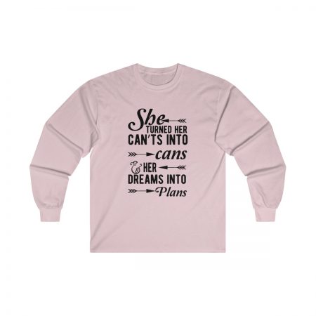 Ultra Cotton Long Sleeve Tee Several Colors - She Turned Her Can’ts Into Cans & Her Dreams Into Plans - Image 7