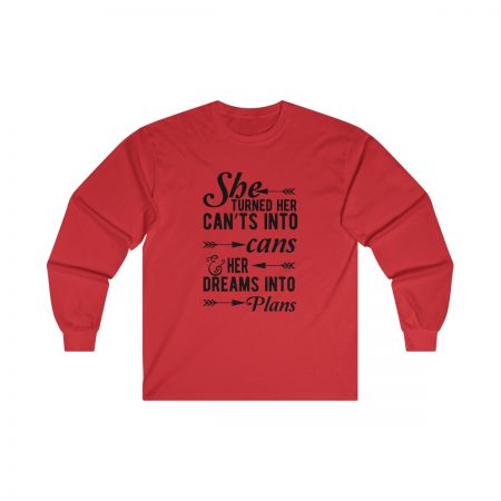 Ultra Cotton Long Sleeve Tee Several Colors - She Turned Her Can’ts Into Cans & Her Dreams Into Plans - Image 8