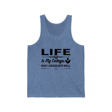 Unisex Jersey Tank Shirt Top Several Colors - Life is my College May I Graduate Well - Image 5