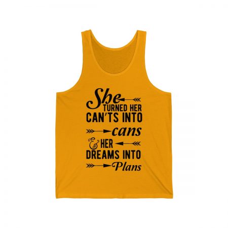 Unisex Jersey Tank Shirt Top Several Colors - She Turned Her Can’ts Into Cans & Her Dreams Into Plans - Image 3