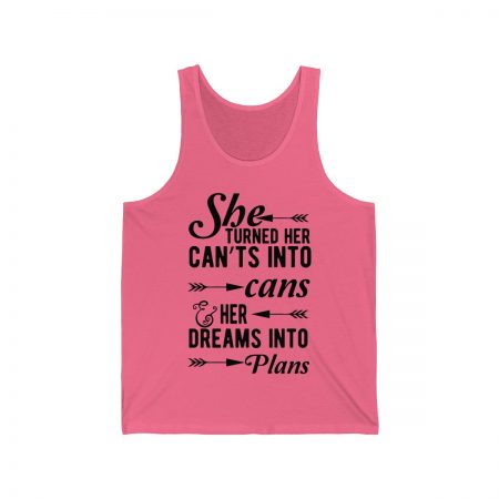 Unisex Jersey Tank Shirt Top Several Colors - She Turned Her Can’ts Into Cans & Her Dreams Into Plans - Image 6