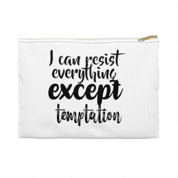 Accessory Makeup Pouch - I can resist everything except temptation