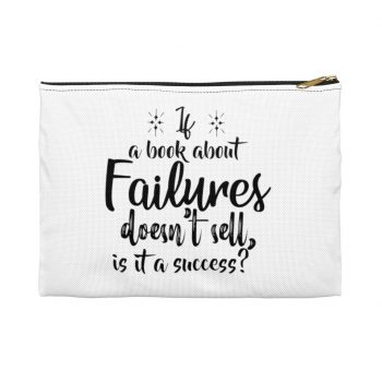 Accessory Makeup Pouch - If a book about failures doesn’t sell is it a success?