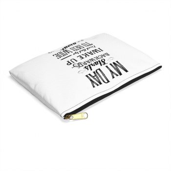 Accessory Makeup Pouch - My Day Starts Backwards I Wake Up Tired and I go to Bed Wide Awake