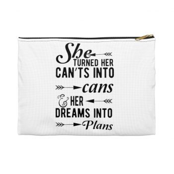 Accessory Makeup Pouch - She Turned Her Can’ts Into Cans & Her Dreams Into Plans