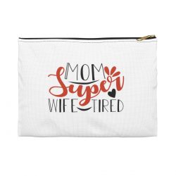 Accessory Makeup Pouch - Super Mom Wife Tired