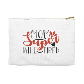 Accessory Makeup Pouch - Super Mom Wife Tired