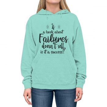 Hoodie Unisex Several Colors - If a book about failures doesn’t sell is it a success? - Image 9