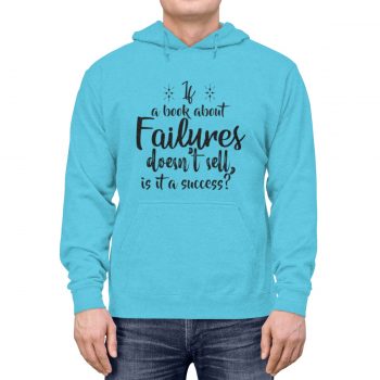 Hoodie Unisex Several Colors - If a book about failures doesn’t sell is it a success? - Image 11