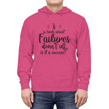 Hoodie Unisex Several Colors - If a book about failures doesn’t sell is it a success? - Image 14