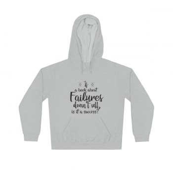 Hoodie Unisex Several Colors - If a book about failures doesn’t sell is it a success? - Image 4