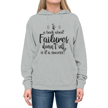 Hoodie Unisex Several Colors - If a book about failures doesn’t sell is it a success? - Image 6