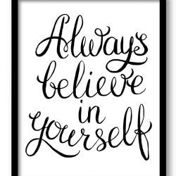 INSTANT DOWNLOAD Always believe in yourself Black White Wall Art Print Poster Nursery Art Words Text Saying Quote Home Decor Inspirational