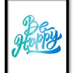 INSTANT DOWNLOAD Be Happy Teal Royal Blue Art Print Poster Words Text Saying Quote Home Decor Motivational Inspirational Watercolor Wall Art