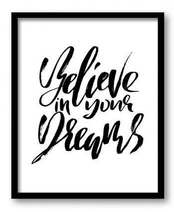 INSTANT DOWNLOAD Believe in your dreams Black White Art Print Poster Words Text Saying Quote Home Decor Wall Art Motivational Inspirational