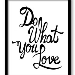 INSTANT DOWNLOAD Do what you love Black White Art Print Poster Black Words Text Saying Quote Home Decor Wall Art Motivational Inspirational