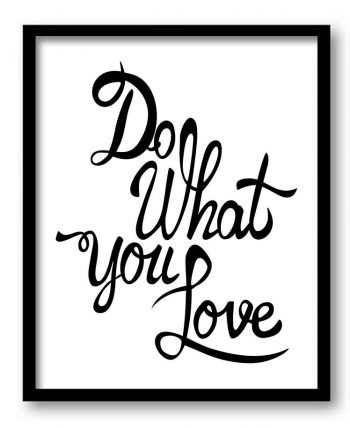 INSTANT DOWNLOAD Do what you love Black White Art Print Poster Black Words Text Saying Quote Home Decor Wall Art Motivational Inspirational