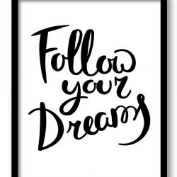 INSTANT DOWNLOAD Follow Your Dreams Black White Art Print Poster Black Words Text Saying Quote Home Decor Wall Motivational Inspirational