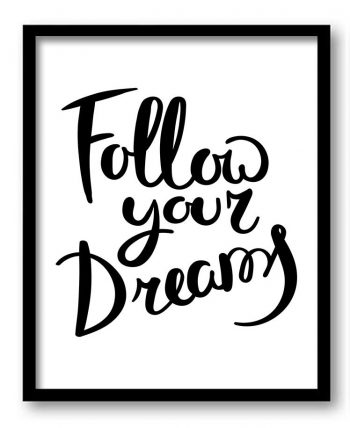 INSTANT DOWNLOAD Follow Your Dreams Black White Art Print Poster Black Words Text Saying Quote Home Decor Wall Motivational Inspirational