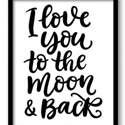 INSTANT DOWNLOAD I love you to the moon and back Black White Wall Art Print Poster Nursery Art Words Text Saying Quote Home Decor Baby