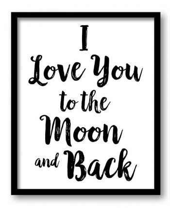 INSTANT DOWNLOAD I Love You to the Moon and Back Wall Art Print Black White Poster Nursery Art Words Text Saying Quote Home Decor Baby