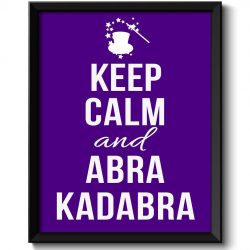 INSTANT DOWNLOAD Keep Calm Poster Keep Calm and Abra Kadabra White Purple Art Print Wall Decor Magic Custom Stay Calm quote inspirational