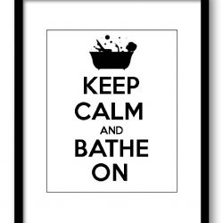 INSTANT DOWNLOAD Keep Calm Poster Keep Calm and Bathe On Black White Bathroom Art Print Wall Decor Bathroom Custom Stay Calm poster quote