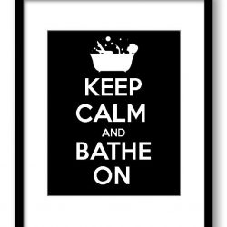 INSTANT DOWNLOAD Keep Calm Poster Keep Calm and Bathe On White Black Solid Bathroom Art Print Wall Decor Bathroom Custom Stay Calm poster