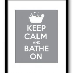 INSTANT DOWNLOAD Keep Calm Poster Keep Calm and Bathe On White Grey Gray Bathroom Art Print Wall Decor Bathroom Custom Stay Calm poster