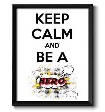 INSTANT DOWNLOAD Keep Calm Poster Keep Calm and Be a Hero Black White Art Print Wall Decor Super Hero Comic Home Custom Stay Calm quote