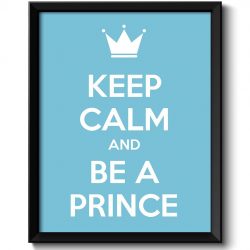 INSTANT DOWNLOAD Keep Calm Poster Keep Calm and Be A Prince White Blue Art Print Wall Decor Nursery Art Baby Boy Custom Stay Calm quote