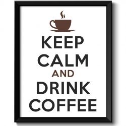 INSTANT DOWNLOAD Keep Calm Poster Keep Calm and Drink Coffee Brown Black Food Kitchen Art Print Home Wall Decor Custom Stay Calm quote