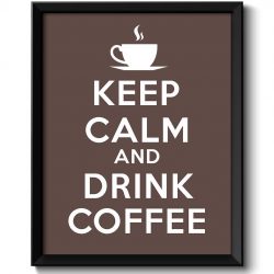 INSTANT DOWNLOAD Keep Calm Poster Keep Calm and Drink Coffee Brown White Food Kitchen Art Print Home Wall Decor Custom Stay Calm quote