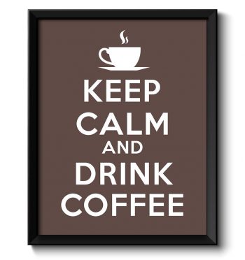 INSTANT DOWNLOAD Keep Calm Poster Keep Calm and Drink Coffee Brown White Food Kitchen Art Print Home Wall Decor Custom Stay Calm quote