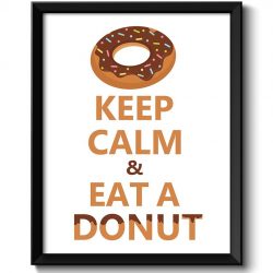 INSTANT DOWNLOAD Keep Calm Poster Keep Calm and Eat a Donut Brown Beige Brown White Food Kitchen Art Print Home Wall Decor Custom Stay Calm