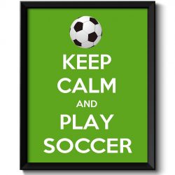 INSTANT DOWNLOAD Keep Calm Poster Keep Calm and Play Soccer White Black Green Art Print Wall Decor Sports Custom Stay Calm quote