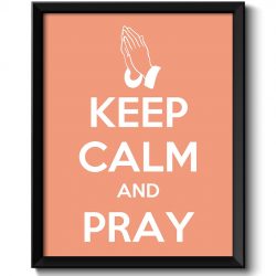 INSTANT DOWNLOAD Keep Calm Poster Keep Calm and Pray Peach Coral White Art Print Wall Decor Praying Hands Custom Stay Calm quote